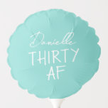 Thirty AF 30th Birthday Photo Prop Party Balloon<br><div class="desc">Make 30 look effortlessly cool with this bold and beautiful “Thirty AF” balloon in a fresh blue tone! Perfect for photos, party tables, or gift displays, this custom birthday balloon makes a fun and stylish statement at any celebration. Add the birthday girl’s name to personalise it for a one-of-a-kind keepsake....</div>