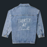 THIRTY AF Personalised Funny 30th Birthday<br><div class="desc">Make your birthday outfit unforgettable with this custom “THIRTY AF” denim jacket — bold, personal, and photo-op ready. Featuring your name beneath the iconic slogan on the back, this statement piece is perfect for birthday brunches, girls’ nights, or just owning your milestone in style. Whether you're turning 30 or gifting...</div>