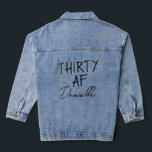 THIRTY AF Personalised Funny 30th Birthday  Denim Jacket<br><div class="desc">Make your birthday outfit unforgettable with this custom “THIRTY AF” denim jacket — bold, personal, and photo-op ready. Featuring your name beneath the iconic slogan on the back, this statement piece is perfect for birthday brunches, girls’ nights, or just owning your milestone in style. Whether you're turning 30 or gifting...</div>