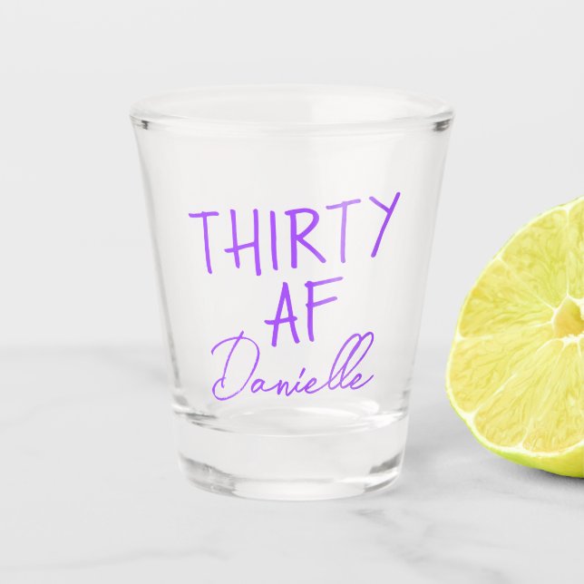THIRTY AF Personalised Funny 30th Birthday Shot Glass (Front)