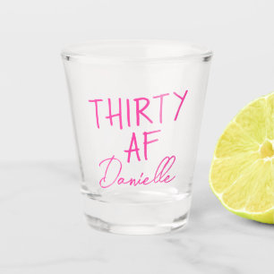 THIRTY AF Personalized Funny 30th Birthday Shot Glass