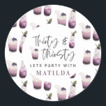 Thirty and thirsty 30th birthday party  classic round sticker<br><div class="desc">Thirty and thirsty 30th birthday party decor. Featuring elegant watercolor illustrations of cocktails,  wine,  rose,  gin,  in beautiful plum purple,  greys and greens. A great fun design to celebrate your milestone.</div>