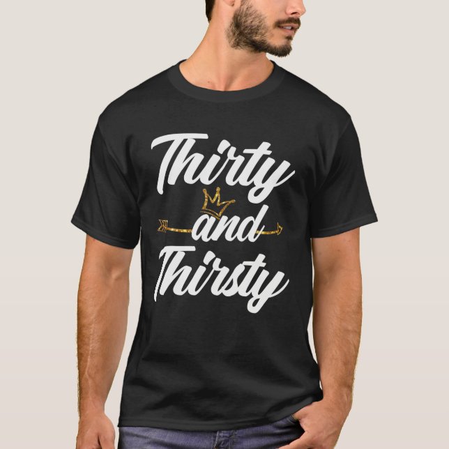 Thirty And Thirsty 30Th Birthday With Arrow T-Shirt (Front)