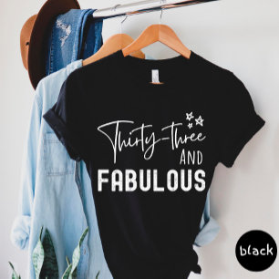 Thirty Three And Fabulous T-shirt
