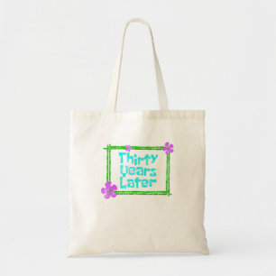 Thirty Years Later Funny 30 Year Old Birthday Part Tote Bag