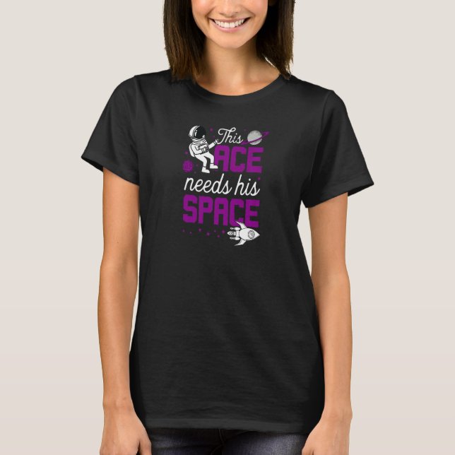 This Ace Needs His Space  Cute Trendy Asexual Prid T-Shirt (Front)