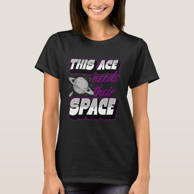 This Ace Needs Their Space Asexual Pride Space Gal T-Shirt (Front)