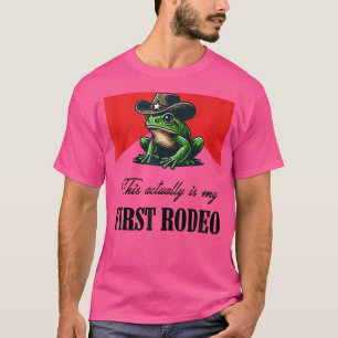 This Actually Is My First Rodeo Frog Cowboy Hat We T-Shirt