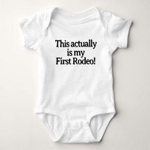 This actually is my First Rodeo Funny Baby Baby Bodysuit