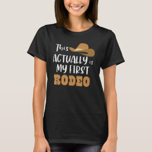 This Actually Is My First Rodeo T-Shirt