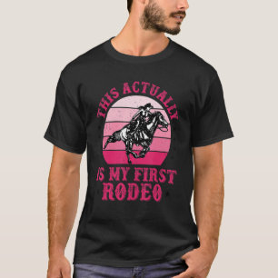 This Actually Is My First Rodeo Women Country Life T-Shirt
