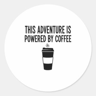 This Adventure Is Wered By Coffee  Classic Round Sticker