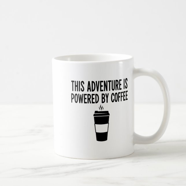 This Adventure Is Wered By Coffee  Mug (Right)