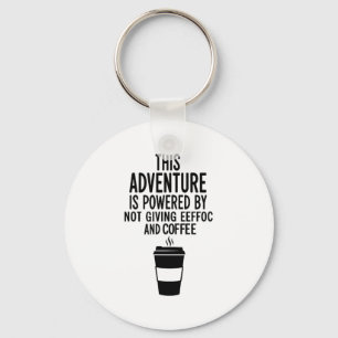 This Adventure Is Wered By Not Giving Eeefoc Key Ring