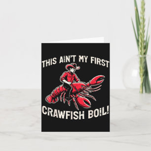 This Aint My First Crawfish Boil Crayfish Men Wome Card