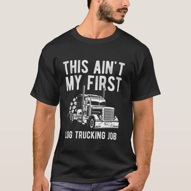 This Aint My First Ride Log Tree Trucker T-Shirt (Front)
