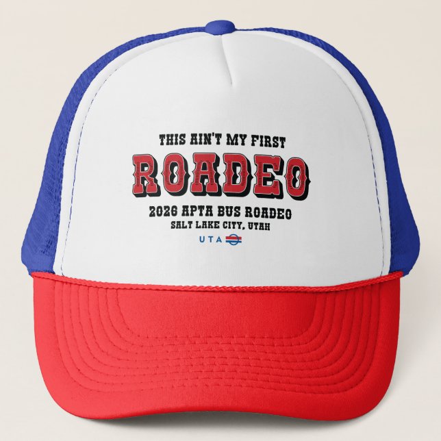 This Ain't My First Roadeo Trucker Hat (Front)