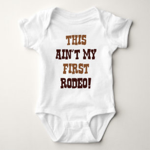 This Ain't My First Rodeo! Baby Bodysuit