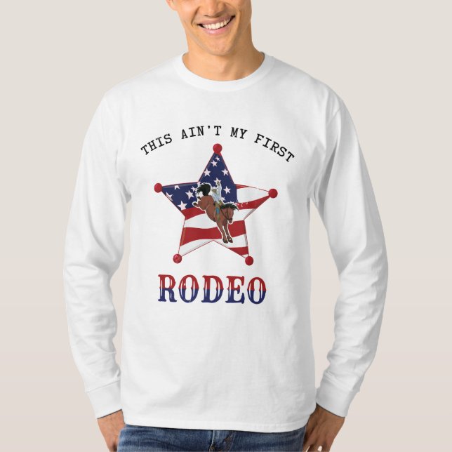 This ain't my first RODEO / black Letter T-Shirt (Front)