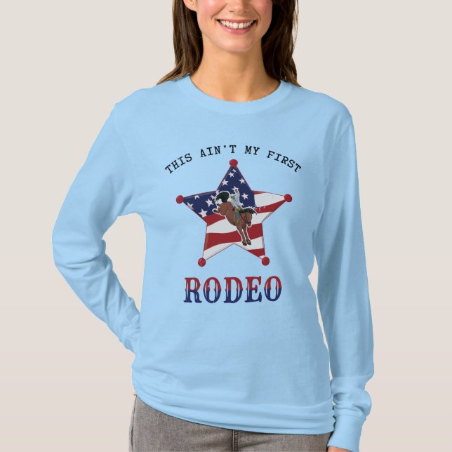 This ain't my first RODEO / black Letter T-Shirt (Front)