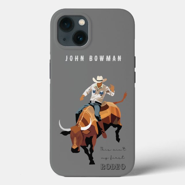 This ain't my first RODEO : Bull rider Case-Mate iPhone Case (Back)