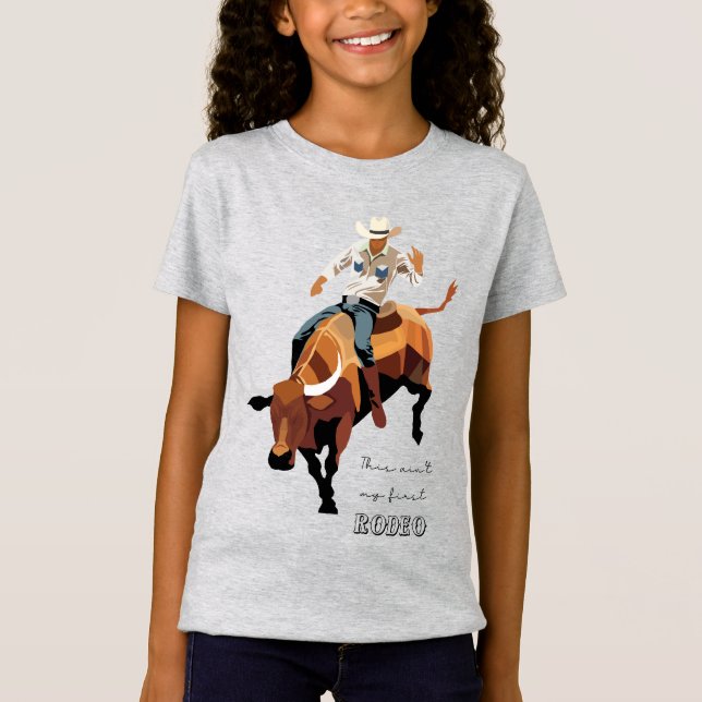 This ain't my first RODEO : Bull rider T-Shirt (Front)
