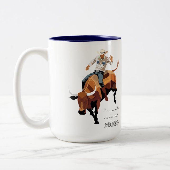 This ain't my first RODEO : Bull rider Two-Tone Coffee Mug (Left)