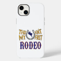 This ain't my first Rodeo