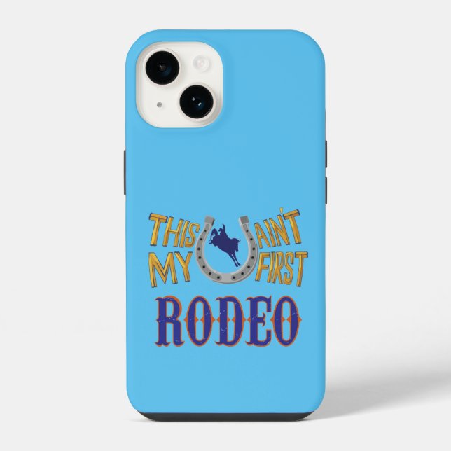 This ain't my first Rodeo Case-Mate iPhone Case (Back)