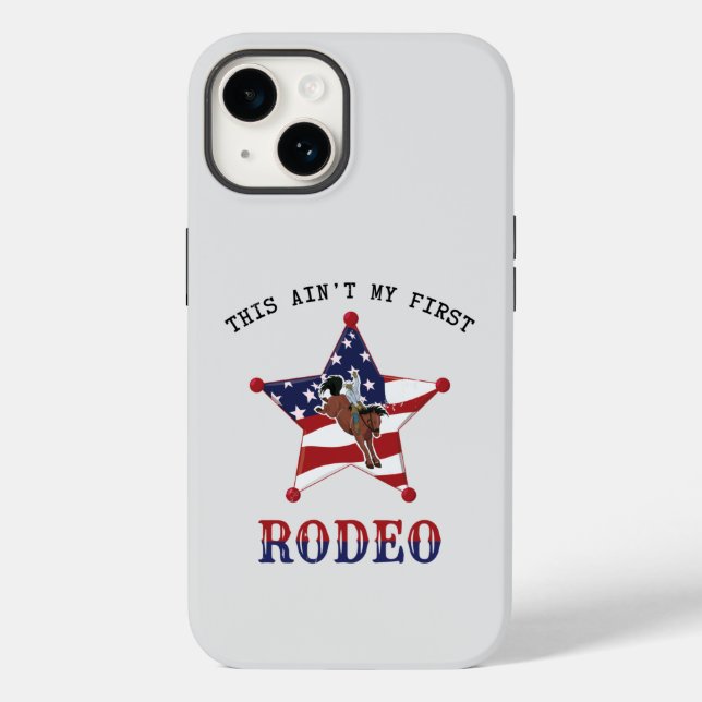 This ain't my first RODEO Case-Mate iPhone Case (Back)