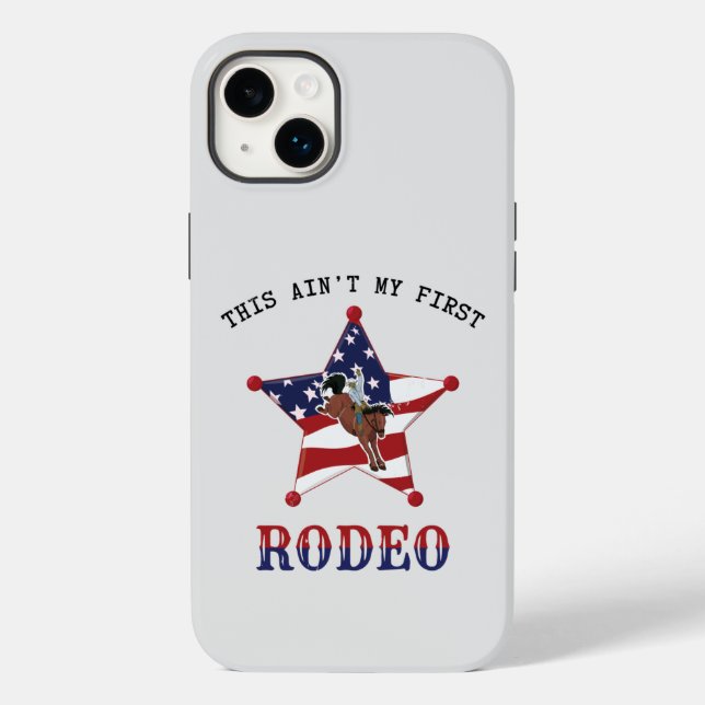 This ain't my first RODEO Case-Mate iPhone Case (Back)