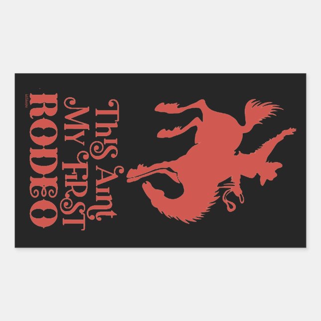THIS AINT MY FIRST RODEO funny cowboy horseriding  Rectangular Sticker (Front)
