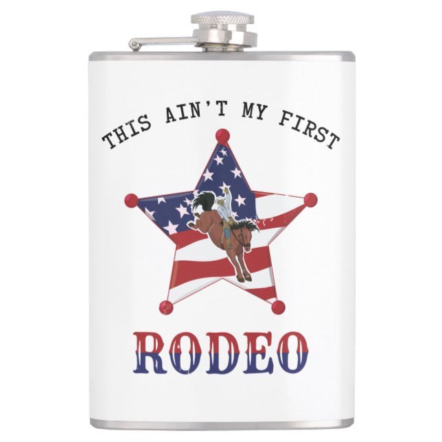 This ain't my first RODEO Hip Flask (Front)