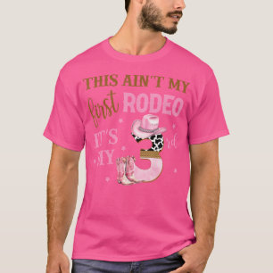 This Ain'T My First Rodeo Its My 3Rd Birthday Outf T-Shirt