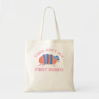 This Ain't My First Rodeo Pangolin Tote Bag