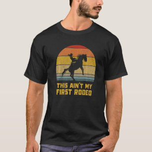 This Ain't My First Rodeo Retro Wrangler Women's C T-Shirt