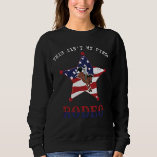 This ain't my first RODEO / White Letter Sweatshirt