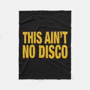 This Ain't No Disco Fleece Blanket