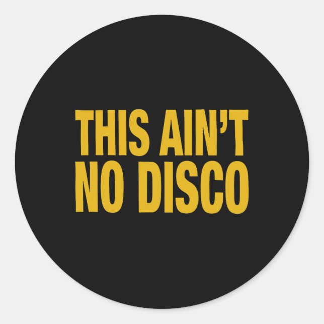This Ain't No Disco Fun Halloween Christmas Graphi Classic Round Sticker (Front)