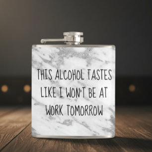 This Alcohol Tastes Like I Won't Be At Work Humour Hip Flask