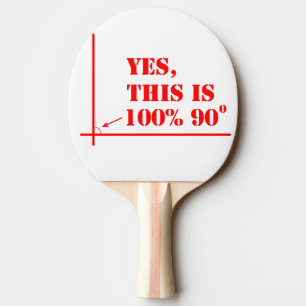 This angle is 100 percent 90 degrees ping pong paddle