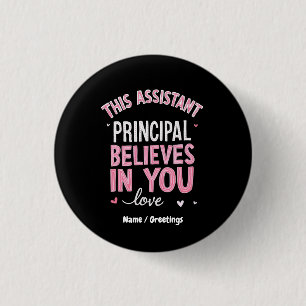 This Assistant Principal Believes In You School  3 Cm Round Badge