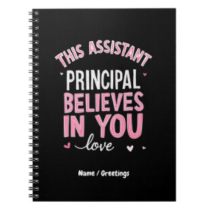 This Assistant Principal Believes In You School  Notebook