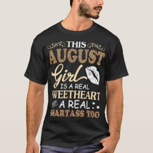 This August Girl Is A Real Sweetheart A Real Smart T-Shirt