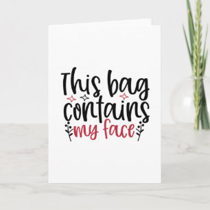 This bag contains my face Design- Makeup quote Card