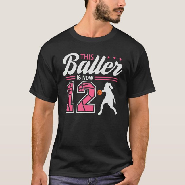 This Baller Is Now 12 Year Old Basketball 12th Bir T-Shirt (Front)
