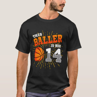 This Baller Is Now 14 Basketball 14Th Birthday Par T-Shirt