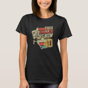This Baller Is Now 40 cute 40th Birthday Basketbal T-Shirt