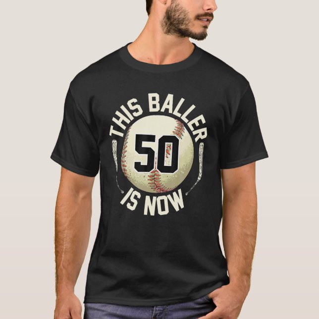 This Baller Is Now 50 Baseball 50th Birthday Softb T-Shirt (Front)