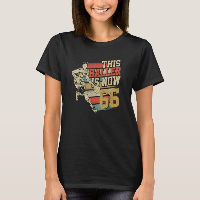 This Baller Is Now 66 cute 66th Birthday Basketbal T-Shirt (Front)